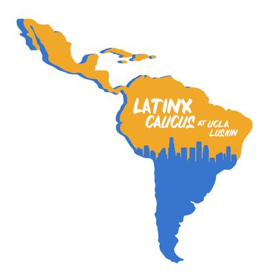 Hispanic and Latino Organization in Los Angeles California - LatinX Caucus at UCLA Luskin